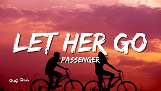 Passenger  Let Her Go Lyrics [upl. by Alehc44]