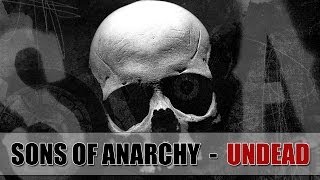 Sons of Anarchy  Undead [upl. by Ativahs]