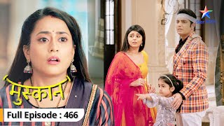 Muskaan  Kya Muskaan ko dekh lega Hanumant  FULL EPISODE466  मुस्कान [upl. by Enaht]