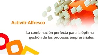 ActivitiAlfresco la combinación perfecta para la óptima gestión de los procesos empresariales [upl. by Carrissa291]