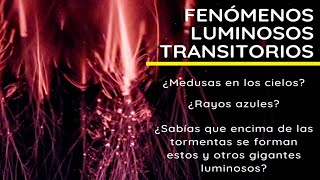 Fenómenos luminosos transitorios [upl. by Shlomo]