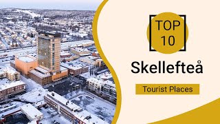 Top 10 Best Tourist Places to Visit in Skellefteå  Sweden  English [upl. by Balcer]