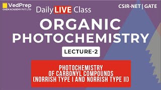 Organic Photochemistry  Norrish Type I  Norrish Type II  CSIR NET  GATE  Chem Academy [upl. by Jessee213]