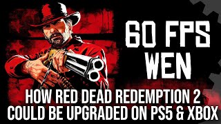 Red Dead Redemption 2 60fps Its Time For A PS5Xbox 60FPS Upgrade And Heres How It Could Look [upl. by Borrell864]