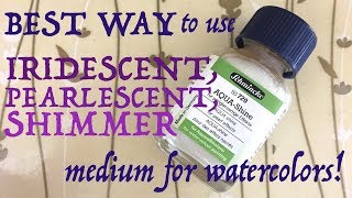 Best way to use Iridescent Pearlescent Shimmer Watercolor Medium [upl. by Hsatan]