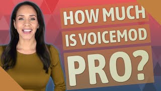 How much is Voicemod pro [upl. by Babcock125]