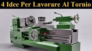 4 Idee  Trucchi Per Lavorare Al Tornio  4 Lathe Life Hacks  Parte 2 [upl. by Alta]