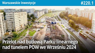 2201 Przelot nad budową Parku linearnego nad tunelem POW we Wrześniu 2024  Warszawskie Inwestycje [upl. by Casteel853]