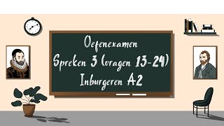 2024 Oefenexamen Spreken 3 vragen 1324  Inburgeren A2 [upl. by Kyla]