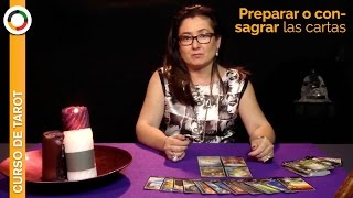 Curso Tarot  PREPARAR o CONSAGRAR LAS CARTAS [upl. by Elleirb]