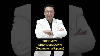 Fetomaternal Update Series  TRISOMY 21  Sindroma Down [upl. by Nednyl774]