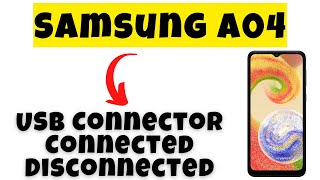 Samsung A04 USB Connector Connected Disconnected Problem Fix  USB Connect Disconnect Notification [upl. by Werra888]