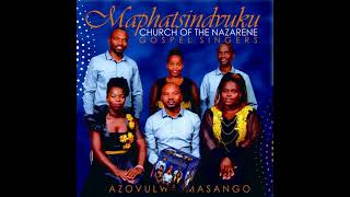 Uthwalisane Nani by Maphatsindvuku Church of the Nazarene Gospel Singers [upl. by Nigel]