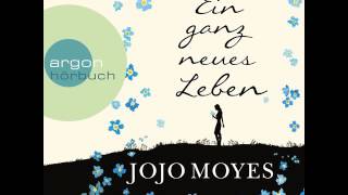 Jojo Moyes  Ein ganz neues Leben [upl. by Aleehs]