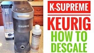 HOW TO DESCALE KEURIG KSUPREME With Keurig Descaling Solution AUTO CLEAN MAKE CLEAN LIGHT GO OUT [upl. by Baniez]