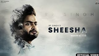 SHEESHA  RP Singh  Music Video [upl. by Ainesy]