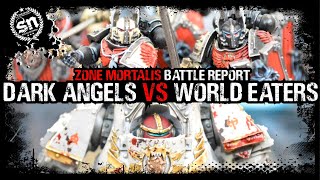 Dark Angels vs World Eaters  Zone Mortalis Battle Report [upl. by Anehsak666]