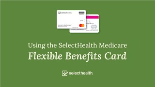 Using the SelectHealth Medicare Flexible Benefits Card [upl. by Tobi165]