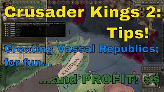 CK2 Tips Creating Vassal Republics For Fun and Profit [upl. by Kurtzman189]