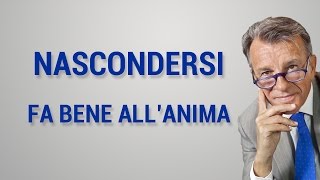 Nascondersi fa bene allanima [upl. by Cayla]