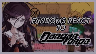 Fandoms react to Danganronpa [upl. by Oakleil]