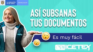 Subsana tus documentos de ICETEX ¡Es muy rápido y fácil [upl. by Anidnamra674]