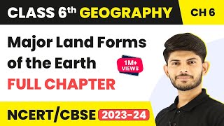 Major Land Forms of the Earth Full Chapter Class 6 Geography  NCERT Geography Class 6 Chapter 6 [upl. by Asena]