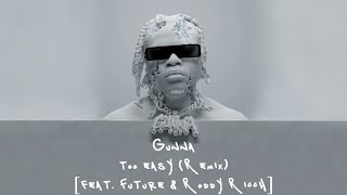 Gunna  too easy Remix feat Future amp Roddy Ricch Lyric Video [upl. by Litman351]