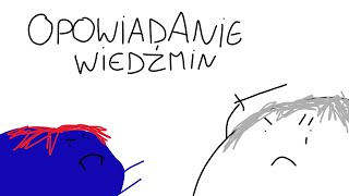 Opowiadanie Wiedźmin Wyjaśnienie [upl. by Maribeth185]