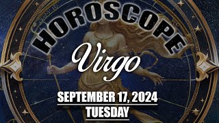 Horoscope Virgo August 23September 22 Tuesday September 17 2024 [upl. by Inhsor]