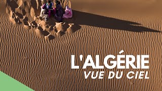 LAlgérie vue du Ciel  Un film de Yann ArthusBertrand et Yazid Tizi FR [upl. by Naanac]