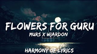 Murs X Wiardon  Flowers For Guru Lyrics  25mins  Feeling your music [upl. by Rasmussen]