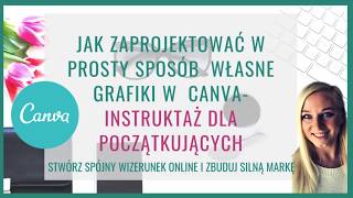 Jak zaprojektować w prosty sposób własne grafiki w Canvie dla początkujących [upl. by Suivatco]