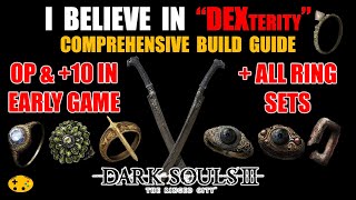 Dark Souls 3 DEX Build 4K 60FPS  DS3 OP Early amp 10 In Early Game quotI Believe In Dexterityquot [upl. by Zeitler]