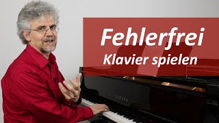 Endlich fehlerfrei Klavier spielen – 6 wertvolle Tipps [upl. by Rettuc591]