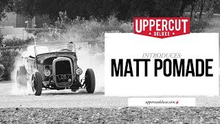 Uppercut Deluxe Introduces Matt Pomade [upl. by Lidaa]