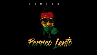 Bombomb  Perreo Lento Video Lyric [upl. by Leinahtan700]