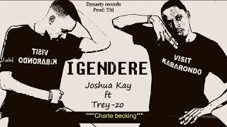 Igendere Joshua Kay ft Trey zo official Lyrics [upl. by Julienne]