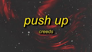 Creeds  Push Up Lyrics  i got that good stuff that you want let me be your pusher [upl. by Nnylesor333]