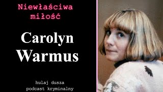 Niewłaściwa Miłość  Fatalne Zauroczenie Carolyn Hulaj Dusza Historie Kryminalne [upl. by Quinta]