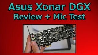 Asus Xonar DGX Full Review  Microphone Test Xonar DGX Vs Realtek 1150 [upl. by Lilas]