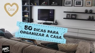 ESPECIAL 50 DICAS PARA ORGANIZAR A CASA E A VIDA  Organize sem Frescuras [upl. by Haiacim]