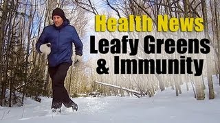 Health News  Leafy Greens and Immunity [upl. by Hunt]