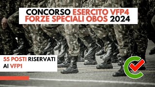 Concorso Esercito VFP4 Forze Speciali OBOS 2024 55 posti riservati ai VFP1 [upl. by Barn799]