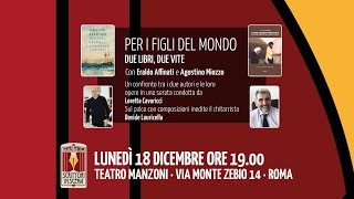 SCRITTORI IN SCENA presenta PER I FIGLI DEL MONDO Due libri due vite – Teatro Manzoni Roma [upl. by Ogata508]