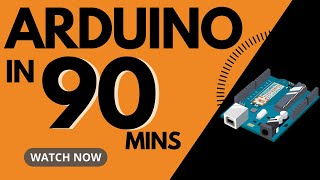 Arduino MASTERCLASS  Full Programming Workshop in 90 Minutes [upl. by Obla65]