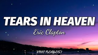 Eric Clapton  Tears In Heaven Lyrics🎶 [upl. by Caterina]