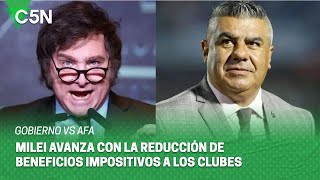 GOBIERNO vs AFA avanzan con la REDUCCIÓN de BENEFICIOS IMPOSITIVOS a los CLUBES [upl. by Laraine780]