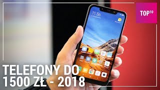 Jaki smartfon do 1500 zł TOP 10 2018 [upl. by Htevi]