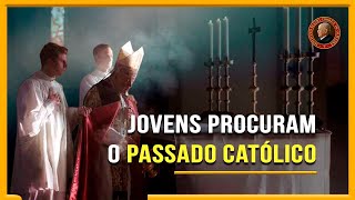 Retorno Jovens procuram o Passado Católico e não o Progressismo [upl. by Enneyehc]